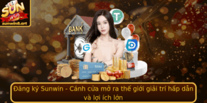 Ang Ky Sunwin Canh Cua Mo Ra The Gioi Giai Tri Hap Dan Va Loi Ich Lon