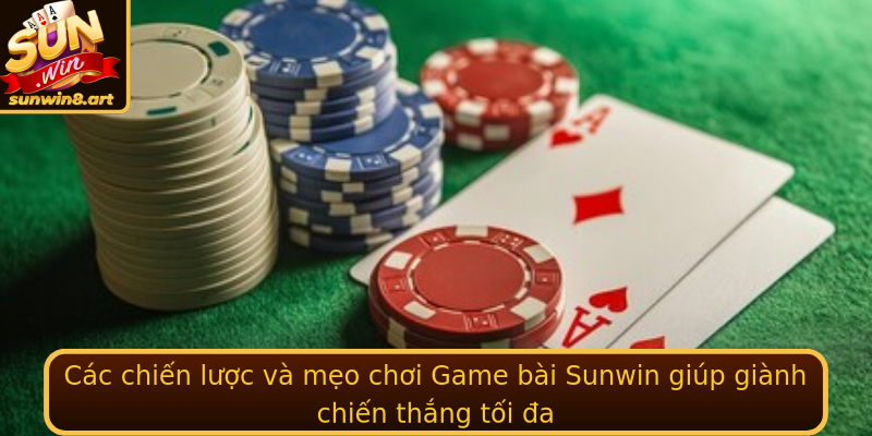 Cac Chien Luoc Va Meo Choi Game Bai Sunwin Giup Gianh Chien Thang Toi A