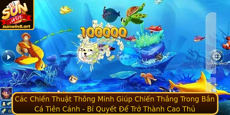 Các Chiến Thuật Thông Minh Giúp Chiến Thắng Trong Bắn Cá Tiên Cánh - Bí Quyết Để Trở Thành Cao Thủ