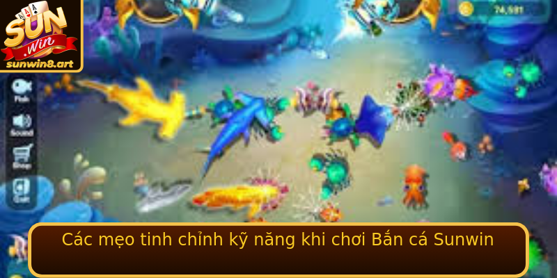 Cac Meo Tinh Chinh Ky Nang Khi Choi Ban Ca Sunwin