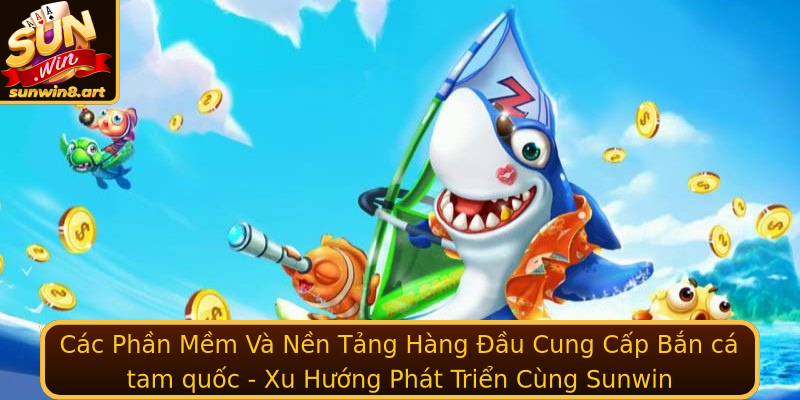 Cac Phan Mem Va Nen Tang Hang Au Cung Cap Strongban Ca Tam Quocstrong Xu Huong Phat Trien Cung Stron