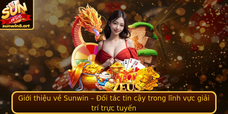 Giới thiệu về Sunwin – Đối tác tin cậy trong lĩnh vực giải trí trực tuyến