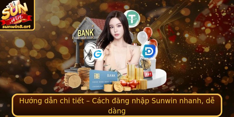 Hướng dẫn chi tiết – Cách đăng nhập Sunwin nhanh, dễ dàng