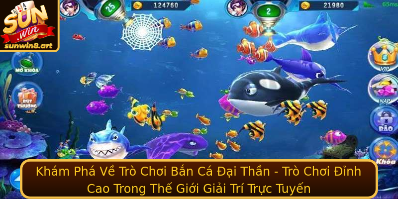 Khám Phá Về Trò Chơi Bắn Cá Đại Thần - Trò Chơi Đỉnh Cao Trong Thế Giới Giải Trí Trực Tuyến