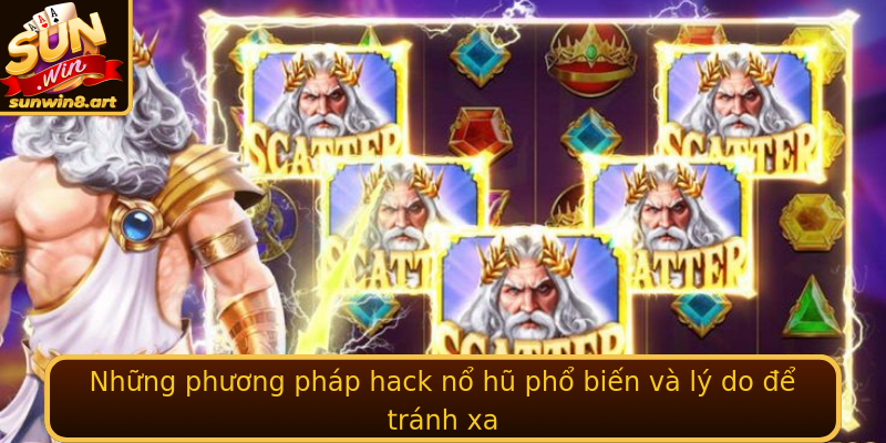 Những phương pháp hack nổ hũ phổ biến và lý do để tránh xa Những phương pháp hack nổ hũ phổ biến và lý do để tránh xa
