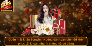 Quen Mat Khau Sunwin Huong Dan Toan Dien E Khoi Phuc Tai Khoan Nhanh Chong Va De Dang