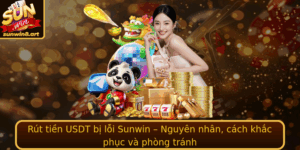 Rut Tien Usdt Bi Loi Sunwin Nguyen Nhan Cach Khac Phuc Va Phong Tranh