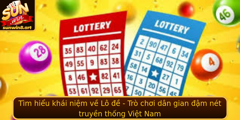 Khám phá thế giới Lô đề - Những bí quyết cực kỳ hấp dẫn cùng Sunwin 1 Tim Hieu Khai Niem Ve Stronglo Estrong Tro Choi Dan Gian Am Net Truyen Thong Viet Nam