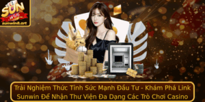 Trai Nghiem Thuc Tinh Suc Manh Au Tu Kham Pha Link Sunwin E Nhan Thu Vien A Dang Cac Tro Choi Casino