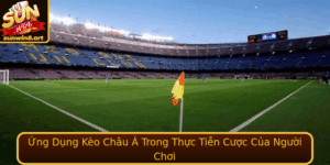 Ung Dung Keo Chau A Trong Thuc Tien Cuoc Cua Nguoi Choi