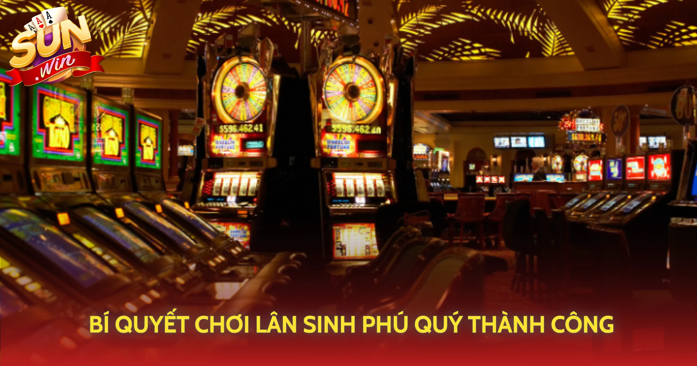 Bí Quyết Chơi Lân Sinh Phú Quý Thành Công