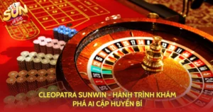 Cleopatra Sunwin Hanh Trinh Kham Pha Ai Cap Huyen Bi