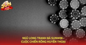 Ngu Long Tranh Ba Sunwin Cuoc Chien Rong Huyen Thoai