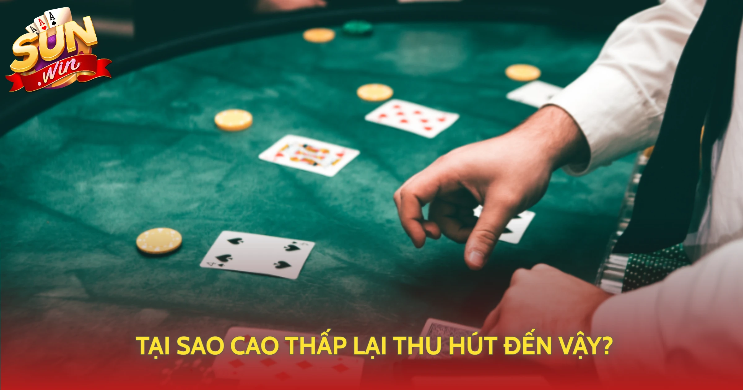 Tại Sao Cao Thấp Lại Thu Hút Đến Vậy?